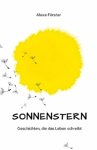 Sonnenstern: Geschichten, die das Leben schreibt