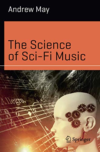 Andrew May The Science Of Sci-Fi Music (Science And Fiction)