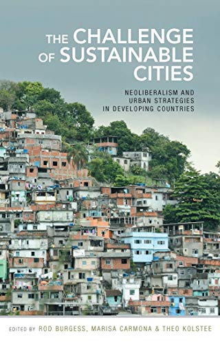 The Challenge of Sustainable Cities: Neoliberalism and Urban Strategies in Developing Countries