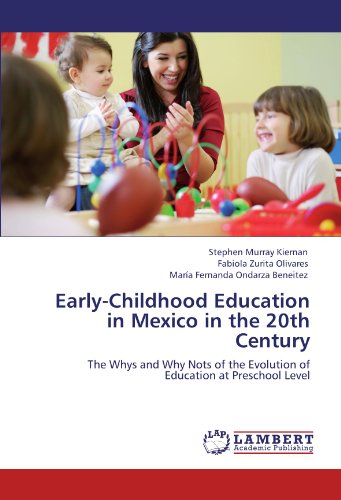 Early-Childhood Education in Mexico in the 20th Century: The Whys and Why Nots of the Evolution of Education at Preschool Level