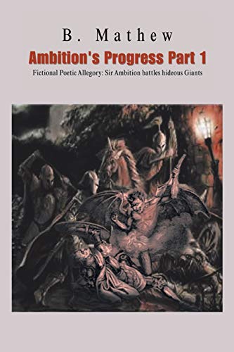 Ambition's Progress Part 1: Fictional Poetic Allegory: Sir Ambition Battles Hideous Giants
