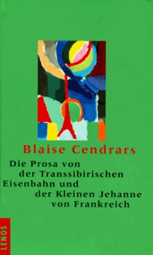 Die Prosa von der Transsibirischen Eisenbahn und der Kleinen Jehanne von Frankreich