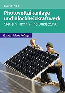 Photovoltaikanlage und Blockheizkraftwerk: Steuern, Technik und Umsetzung von Kind, Joachim | Buch | Zustand gut