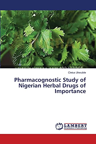 Pharmacognostic Study of Nigerian Herbal Drugs of Importance