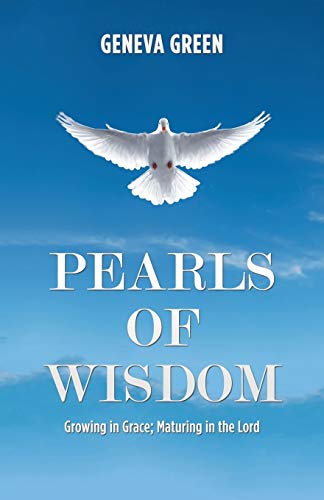 Pearls of Wisdom: Growing in Grace; Maturing in the Lord