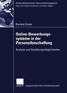 Online-Bewerbungssysteme in der Personalbeschaffung: Analyse Und Gestaltungsmöglichkeiten (Unternehmerisches Personalmanagement) (German Edition)