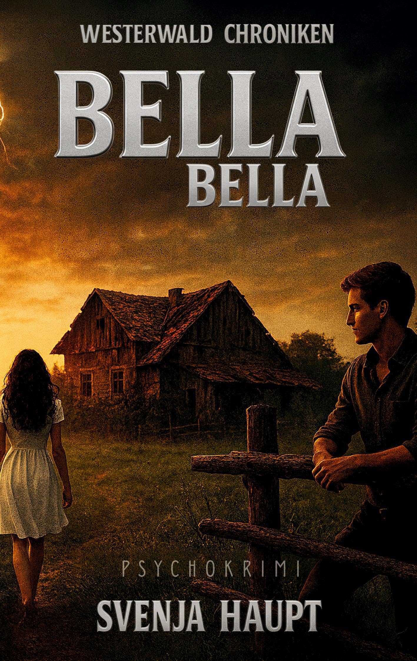 Bella, Bella: Westerwald Chroniken (Die Westerwald Chroniken)