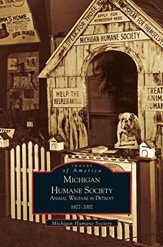 Michigan Humane Society: : Animal Welfare in Detroit, 1877-2002