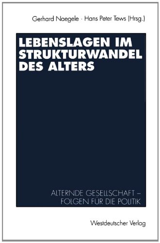 Lebenslagen im Strukturwandel des Alters: Alternde Gesellschaft
