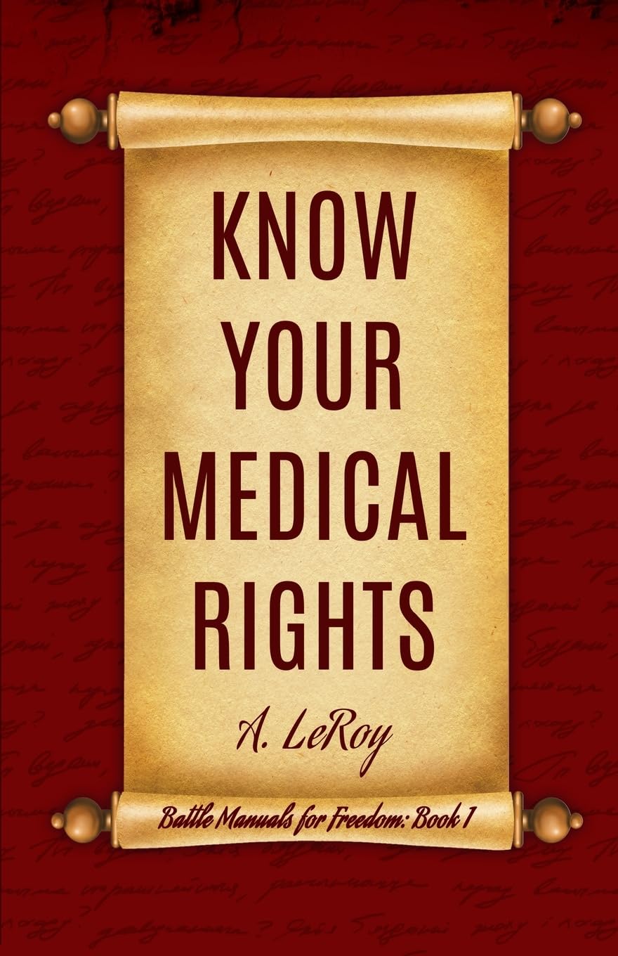 Know Your Medical Rights (Battle Manuals for Freedom, Band 1)