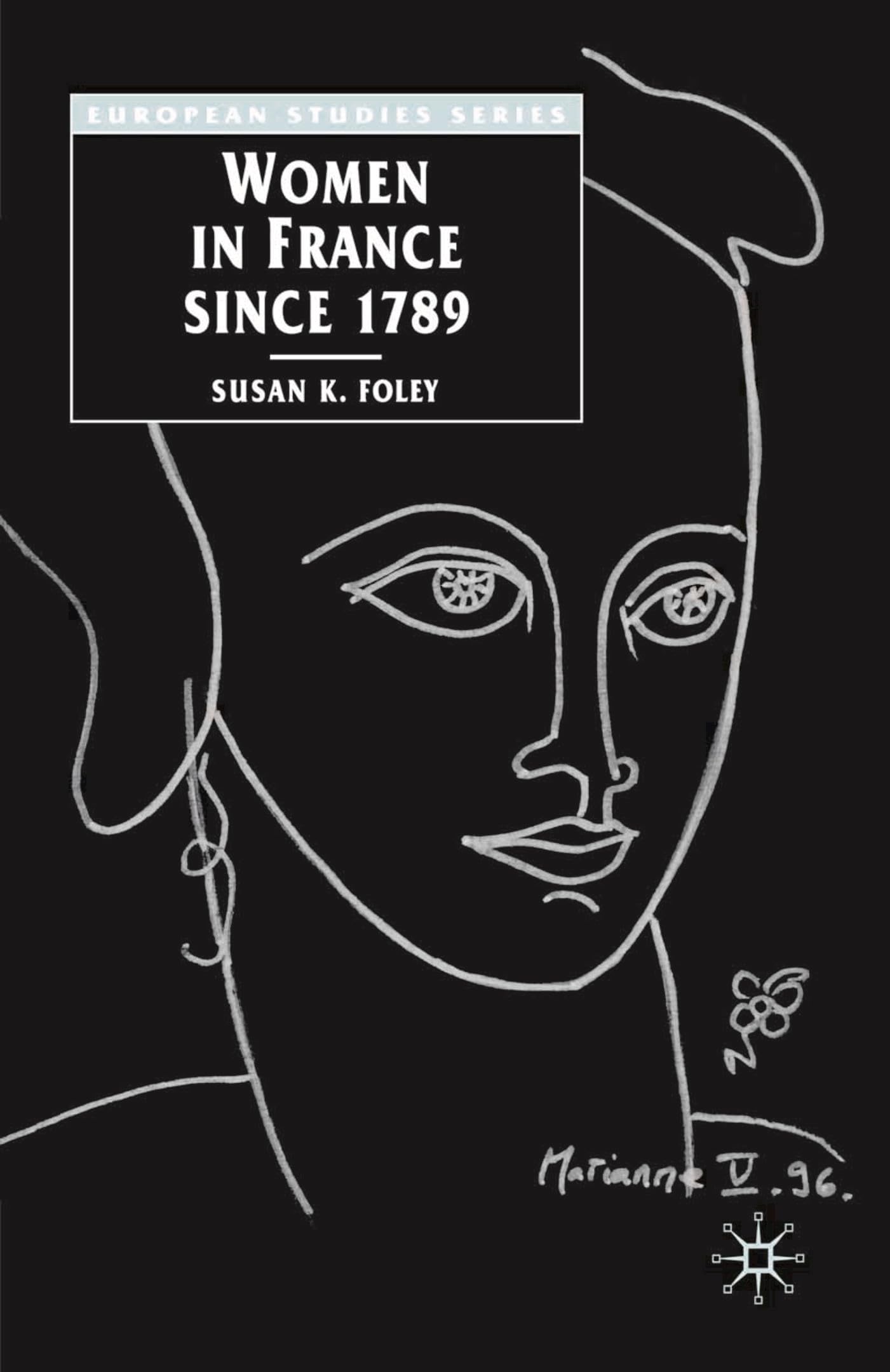 Women in France Since 1789: The Meanings of Difference (Europe in Transition: The NYU European Studies Series)