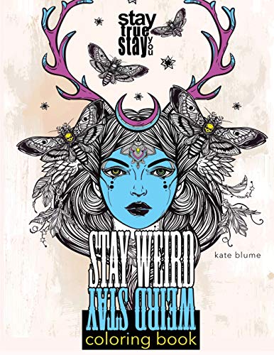 Kate Blume Stay Weird Coloring Book, Stay Weird, Stay True Stay You