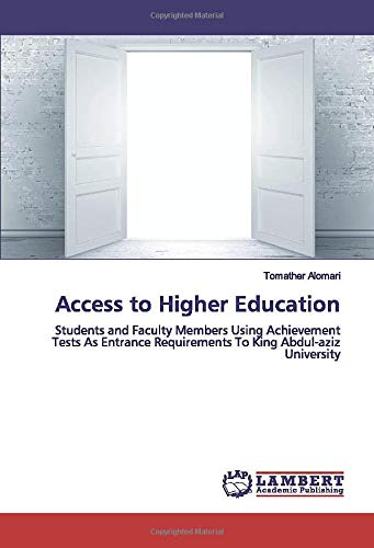 Access to Higher Education: Students and Faculty Members Using Achievement Tests As Entrance Requirements To King Abdul-aziz University