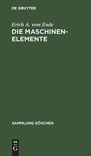 Die Maschinenelemente (Sammlung Göschen, 3, Band 3)