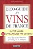 Dico-guide des vins de France : buvez malin : 450 appellations par le menu
