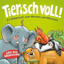 Tierisch voll! - Ein Bilderbuch zum Mitraten und Mitlachen: Lass dich überraschen! - Jedes Kind liebt den putzigen Elefanten und seine Freunde - Mitmachbuch ab 18 Monaten (Loewe von Anfang an)