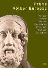 Frühe Völker Europas. Thraker Illyrer Kelten Germanen Etrusker Italiker  Griechen