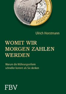 Womit wir morgen zahlen werden: Warum die Währungsreform schneller kommt, als Sie denken