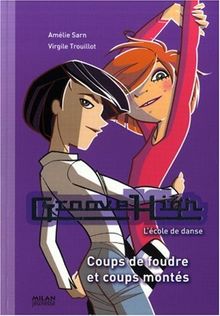 Groove High : l'école de danse. Vol. 4. Coups de foudre et coups montés