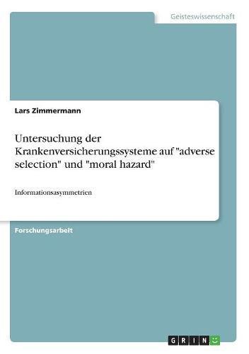 Untersuchung der Krankenversicherungssysteme aufadverse selection undmoral hazard: Informationsasymmetrien
