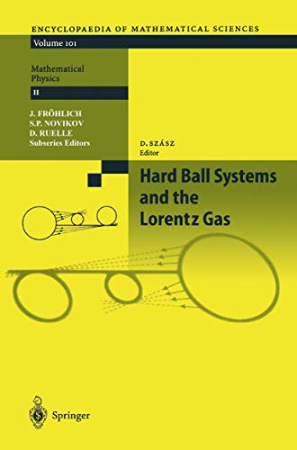 Hard Ball Systems and the Lorentz Gas (Encyclopaedia of Mathematical Sciences, 101, Band 101)