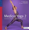 Medical Yoga 2: Anatomisch richtig üben - Bewegungsprobleme lösen