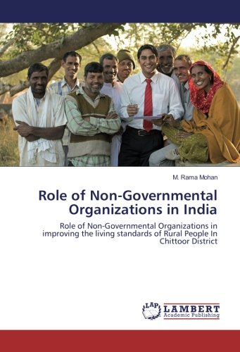 Role of Non-Governmental Organizations in India: Role of Non-Governmental Organizations in improving the living standards of Rural People In Chittoor District