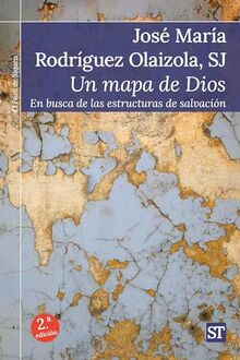 Un mapa de Dios : en busca de las estructuras de salvación (El Pozo de Siquén, Band 198)