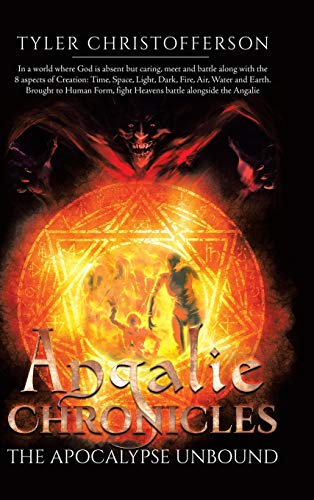 Angalie Chronicles: The Apocalypse Unbound (The Angalie Chronicles, Band 1)