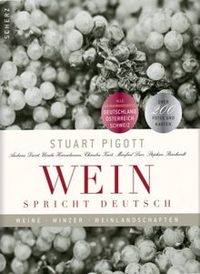 Wein spricht deutsch: Weine, Winzer, Weinlandschaften