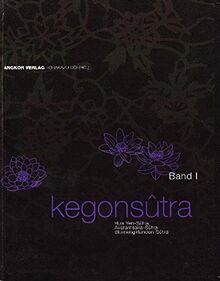 Kegon-Sutra. Band I: Avatamsaka-Sutra. Blumengirlanden-Sutra. Hua Yen-Sutra: Blumengirlanden-Sutra. Avatamsaka-Sutra.