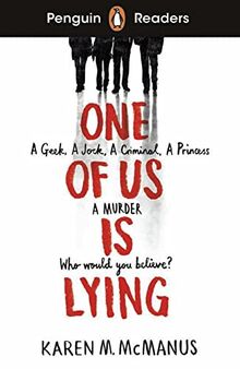 One Of Us Is Lying: A Geek, A Jock, A Criminal, A Princess, A Murder. Who would you believe?. Book with audio and digital version (Penguin Readers)