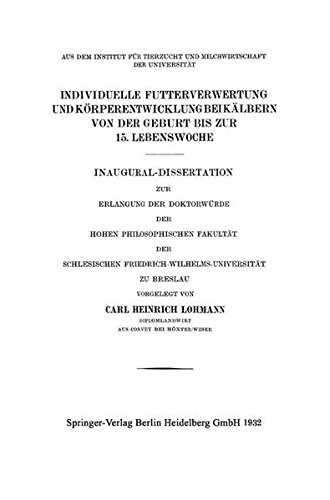 Individuelle Futterverwertung und Körperentwicklung bei Kälbern von der Geburt bis zur 15. Lebenswoche: Inaugural-Dissertation zur Erlangung der Friedrich-Wilhelms-Universität zu Breslau