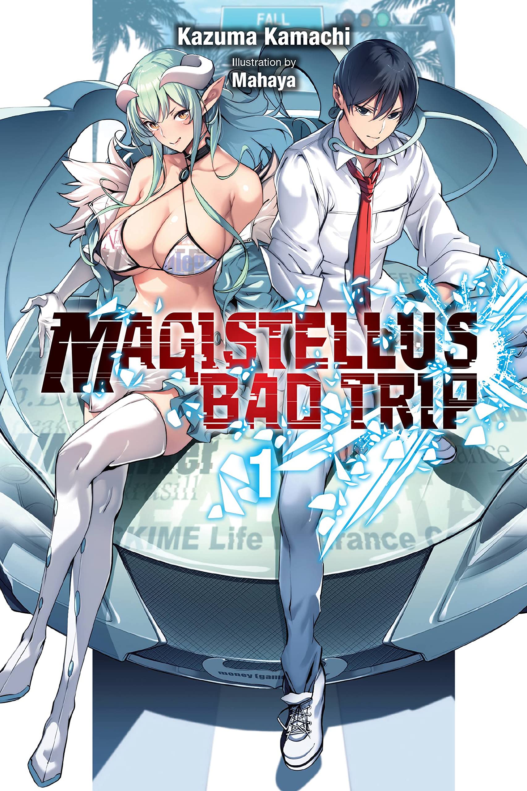 Magistealth Bad Trip, Vol. 1 (light novel): Volume 1 (MAGISTELLUS BAD TRIP LIGHT NOVEL SC, Band 1)