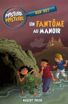 Mystère, mystère. Vol. 3. Un fantôme au manoir