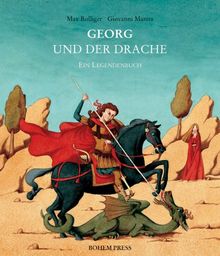 Georg und der Drache: Ein Legendenbuch