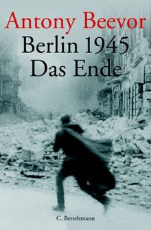 Berlin 1945. Das Ende