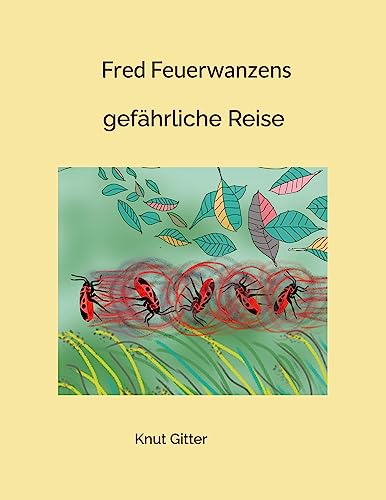 Fred Feuerwanzens: gefährliche Reise