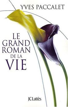 Le grand roman de la vie