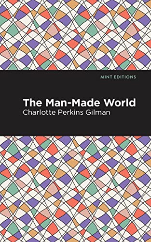 The Man-Made World (Mint Editions―Political and Social Narratives)