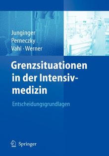 Grenzsituationen in der Intensivmedizin: Entscheidungsgrundlagen (German Edition)