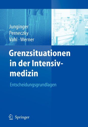 Grenzsituationen in der Intensivmedizin: Entscheidungsgrundlagen (German Edition)