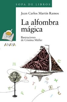 La alfombra mágica (LITERATURA INFANTIL - Sopa de Libros, Band 144)