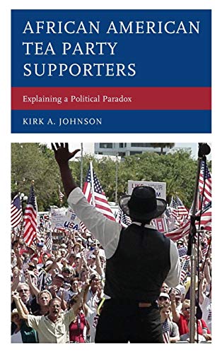 African American Tea Party Supporters: Explaining a Political Paradox