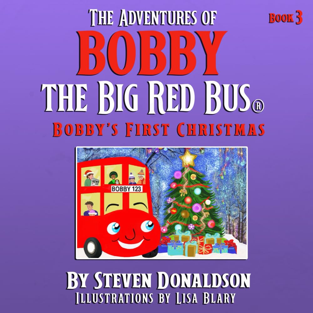 THE ADVENTURES OF BOBBY THE BIG RED BUS.: BOBBY'S FIRST CHRISTMAS.