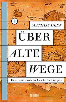 Über alte Wege: Eine Reise durch die Geschichte Europas