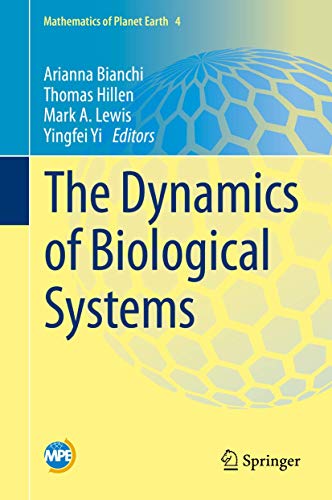The Dynamics of Biological Systems (Mathematics of Planet Earth, 4, Band 4)
