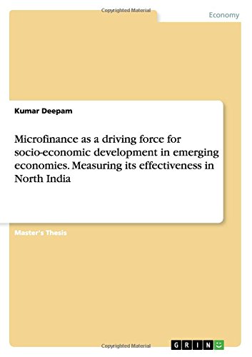 Microfinance as a driving force for socio-economic development in emerging economies. Measuring its effectiveness in North India