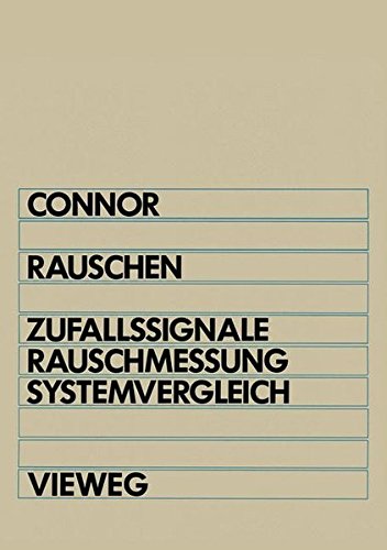 Rauschen: Zufallssignale, Rauschmessung, Systemvergleich (German Edition)