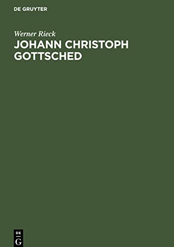 Johann Christoph Gottsched: Eine kritische Würdigung seines Werkes